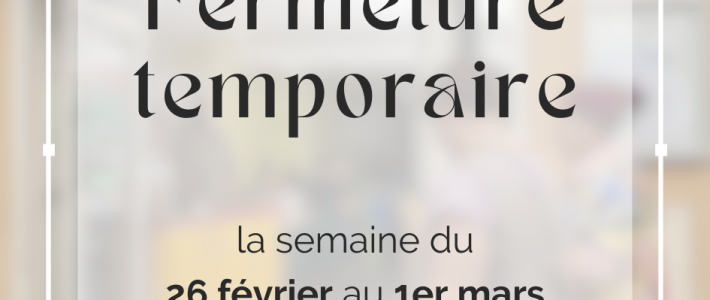 Fermeture temporaire